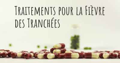 Traitements pour la Fièvre des Tranchées