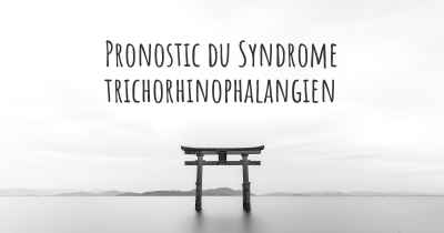 Pronostic du Syndrome trichorhinophalangien