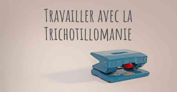 Travailler avec la Trichotillomanie