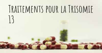 Traitements pour la Trisomie 13