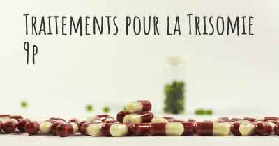 Traitements pour la Trisomie 9p