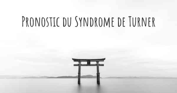 Pronostic du Syndrome de Turner