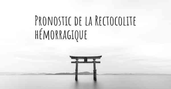 Pronostic de la Rectocolite hémorragique