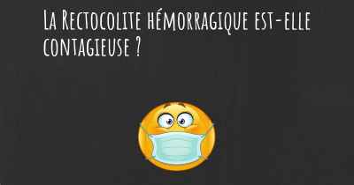 La Rectocolite hémorragique est-elle contagieuse ?