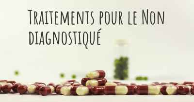 Traitements pour le Non diagnostiqué