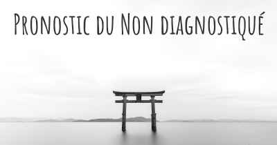 Pronostic du Non diagnostiqué