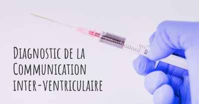 Diagnostic de la Communication inter-ventriculaire