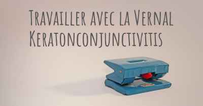 Travailler avec la Vernal Keratonconjunctivitis