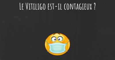 Le Vitiligo est-il contagieux ?