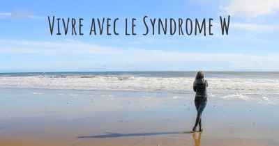 Vivre avec le Syndrome W