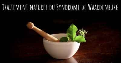 Traitement naturel du Syndrome de Waardenburg