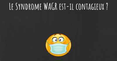 Le Syndrome WAGR est-il contagieux ?