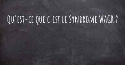 Qu'est-ce que c'est le Syndrome WAGR ?