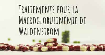 Traitements pour la Macroglobulinémie de Waldenstrom
