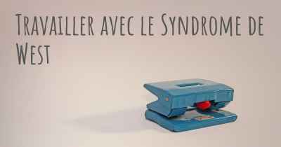 Travailler avec le Syndrome de West