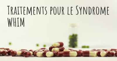 Traitements pour le Syndrome WHIM