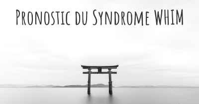 Pronostic du Syndrome WHIM