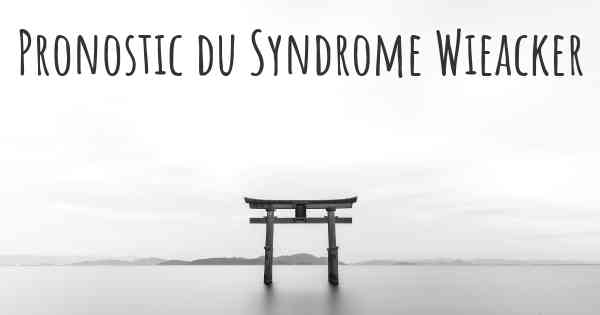 Pronostic du Syndrome Wieacker