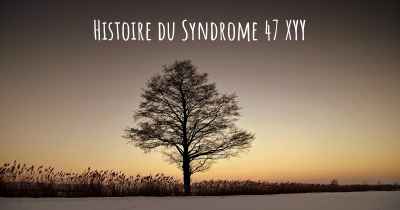 Histoire du Syndrome 47 XYY