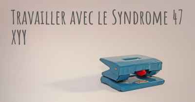 Travailler avec le Syndrome 47 XYY