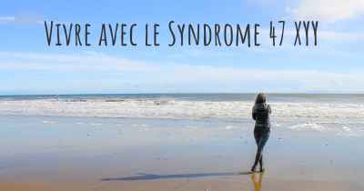 Vivre avec le Syndrome 47 XYY