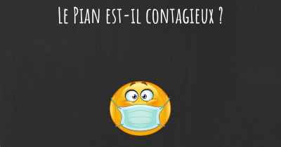 Le Pian est-il contagieux ?