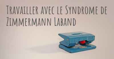 Travailler avec le Syndrome de Zimmermann Laband