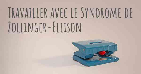 Travailler avec le Syndrome de Zollinger-Ellison