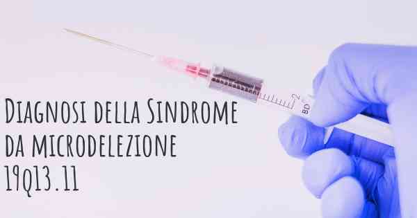 Diagnosi della Sindrome da microdelezione 19q13.11