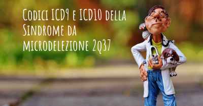 Codici ICD9 e ICD10 della Sindrome da microdelezione 2q37