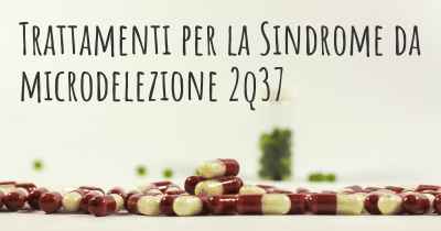 Trattamenti per la Sindrome da microdelezione 2q37