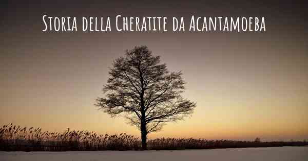 Storia della Cheratite da Acantamoeba