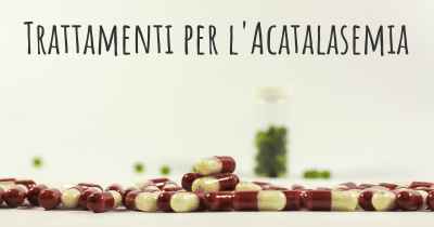 Trattamenti per l'Acatalasemia