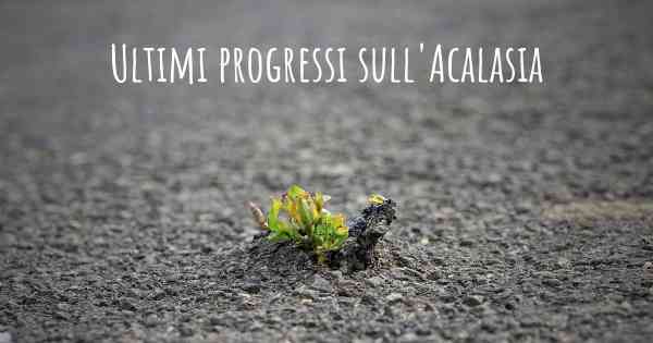 Ultimi progressi sull'Acalasia