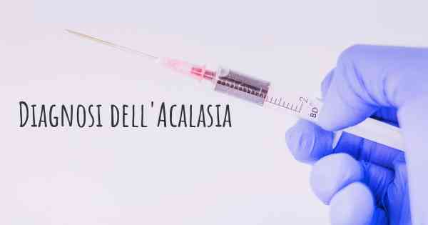 Diagnosi dell'Acalasia