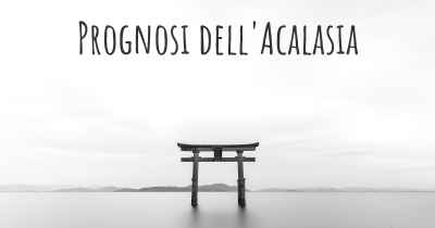 Prognosi dell'Acalasia