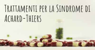 Trattamenti per la Sindrome di Achard-Thiers