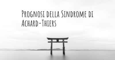 Prognosi della Sindrome di Achard-Thiers