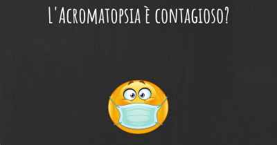 L'Acromatopsia è contagioso?