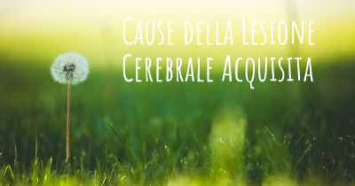 Cause della Lesione Cerebrale Acquisita