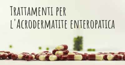 Trattamenti per l'Acrodermatite enteropatica