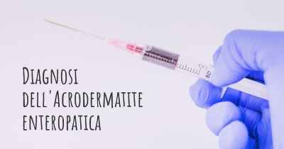 Diagnosi dell'Acrodermatite enteropatica