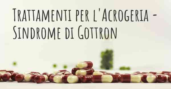 Trattamenti per l'Acrogeria - Sindrome di Gottron