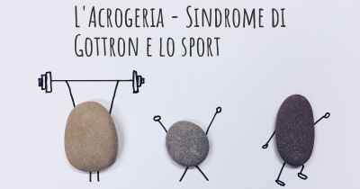 L'Acrogeria - Sindrome di Gottron e lo sport