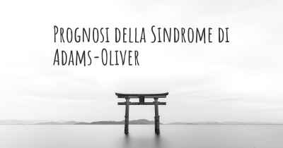 Prognosi della Sindrome di Adams-Oliver