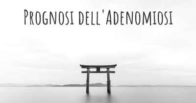 Prognosi dell'Adenomiosi