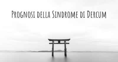 Prognosi della Sindrome di Dercum