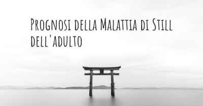 Prognosi della Malattia di Still dell'adulto