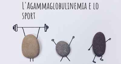L'Agammaglobulinemia e lo sport