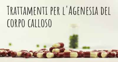 Trattamenti per l'Agenesia del corpo calloso